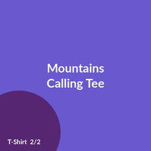 Load image into Gallery viewer, Mountains Calling Tee product image 2
